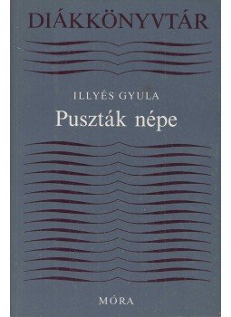 Illyés Gyula - Puszták népe Illyés Gyula - Puszták népe, Budapest 1985 antikvár könyv