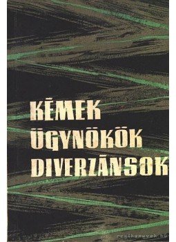 Kovács Jenő - Kémek ügynökök diverzánsok Kovács Jenő - Kémek ügynökök diverzánsok, Budapest 1960 antikvár könyv