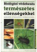 Balázs Klára-Mészáros Zoltán dr. - Biológiai védekezés természetes ellenségekkel