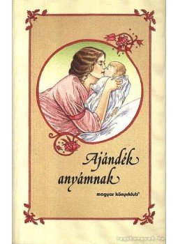 Urbán László - Ajándék anyámnak Urbán László - Ajándék anyámnak, Budapest 1996 antikvár könyv