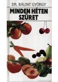 Bálint György - Minden héten szüret