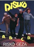 Riskó Géza - Diszkó A.B.C.D.
