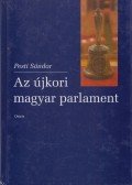 Pesti Sándor - Az újkori magyar parlament