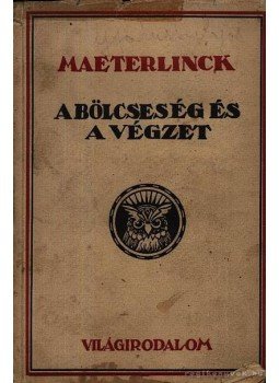 Maeterlinck, Maurice - A bölcseség és a végzet Maeterlinck, Maurice - A bölcseség és a végzet, 0 antikvár könyv