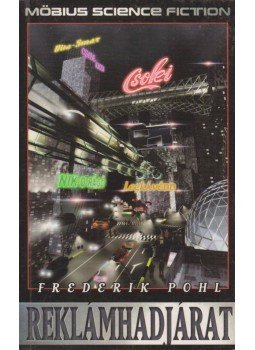 Frederik Pohl - Reklámhadjárat Frederik Pohl - Reklámhadjárat, Budapest 2001 antikvár könyv