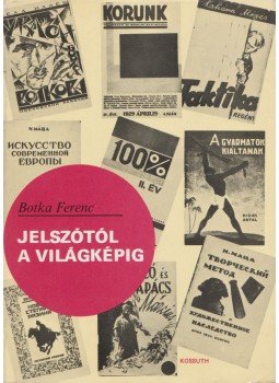 Botka Ferenc - Jelszótól a világképig Botka Ferenc - Jelszótól a világképig, 1982 antikvár könyv