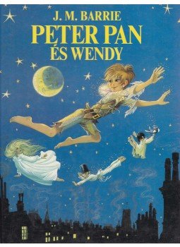 James M. Barrie - Peter Pan és Wendy James M. Barrie - Peter Pan és Wendy, Budapest 2002 antikvár könyv
