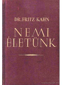 Dr. Fritz Kahn - Nemi életünk Dr. Fritz Kahn - Nemi életünk, Budapest 0 antikvár könyv