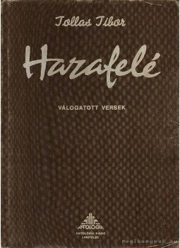Tollas Tibor - Hazafelé Tollas Tibor - Hazafelé, Lakitelek 1991 antikvár könyv