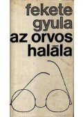 Fekete Gyula - Az orvos halála
