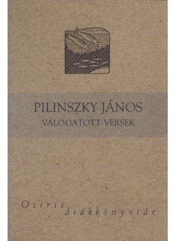 Pilinszky János - Válogatott versek Pilinszky János - Válogatott versek, Budapest 2006 antikvár könyv