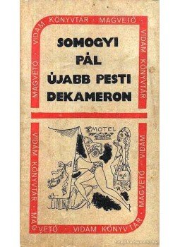 Somogyi Pál - Újabb pesti dekameron Somogyi Pál - Újabb pesti dekameron, Budapest 1968 antikvár könyv