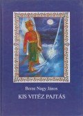 Berze Nagy János - Kis vitéz pajtás