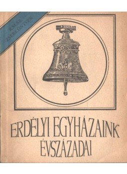 Barabás Zoltán, Miklós László, Bodó Barna - Erdélyi egyházaink évszázadai Barabás Zoltán, Miklós László, Bodó Barna - Erdélyi egyházaink évszázadai, Bukarest 1992 antikvár könyv