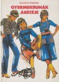 Bajzáth Ferencné - Gyermekruhák ábécéje