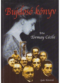 Tormay Cécile - Bujdosó könyv Tormay Cécile - Bujdosó könyv, Budapest 2003 antikvár könyv