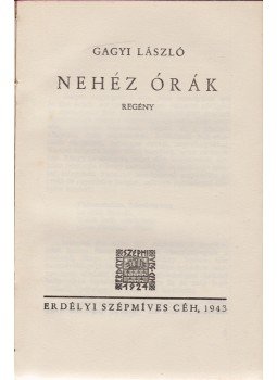 Gagyi László - Nehéz órák (Számozott) Gagyi László - Nehéz órák (Számozott), Kolozsvár 1943 antikvár könyv
