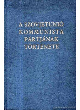  - A Szovjetunió Kommunista Pártjának története, Bukarest 1961 antikvár könyv