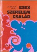 Dr Bágyoni Attila - Szex, szerelem, család