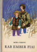 Móra Ferenc - Rab ember fiai