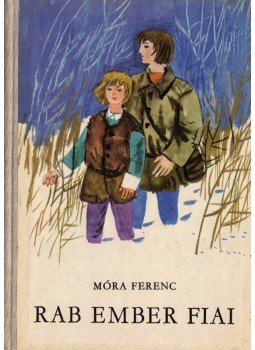 Móra Ferenc - Rab ember fiai Móra Ferenc - Rab ember fiai, Budapest 1969 antikvár könyv