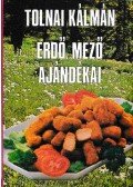 Tolnai Kálmán - Erdő, mező ajándékai