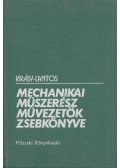 Király Ottó,Lantos Árpád - Mechanikai műszerész művezetők zsebkönyve