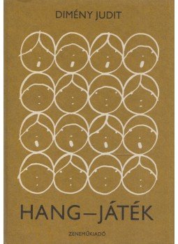 Dimény Judit - Hang-Játék Dimény Judit - Hang-Játék, Budapest 1981 antikvár könyv