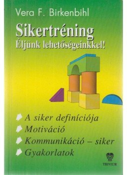 Birkenbihl, Vera F. - Sikertréning Birkenbihl, Vera F. - Sikertréning, Budapest 1999 antikvár könyv