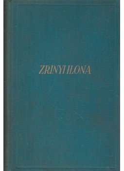Szentmihályiné Szabó Mária - Zrínyi Ilona Szentmihályiné Szabó Mária - Zrínyi Ilona, Budapest 0 antikvár könyv