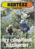 Tóth Elek,Tóth Elekné - Így csináltunk házikertet