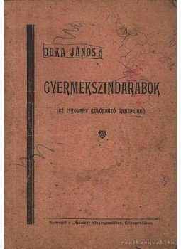 Duka János - Gyermekszindarabok Duka János - Gyermekszindarabok, Csikszereda 0 antikvár könyv