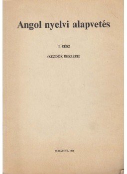 Hegedűs József, Sibelka P. Arturné - Angol nyelvi alapvetés Hegedűs József, Sibelka P. Arturné - Angol nyelvi alapvetés, Budapest 1976 antikvár könyv