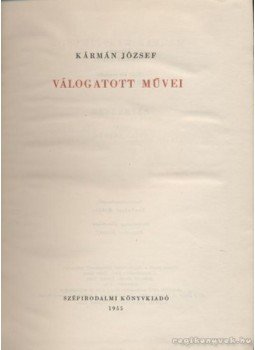 Kármán József - Kármán József válogatott versei Kármán József - Kármán József válogatott versei, Budapest 1955 antikvár könyv