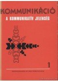 Horányi Özséb - Kommunikáció I. - A kommunikatív jelenség