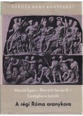 Castiglione László,Maróti Egon,Horváth István K. - A régi Róma aranykora