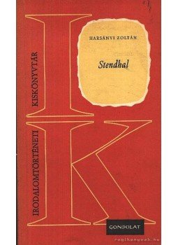 Harsányi Zoltán - Stendhal Harsányi Zoltán - Stendhal, Budapest 1967 antikvár könyv