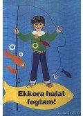 Rogán Ágnes - Ekkora halat fogtam!