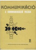 Horányi Özséb - Kommunikáció 2. - A kommunikáció világa