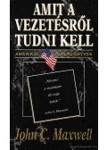 Maxwell, John C. - Amit a vezetésről tudni kell
