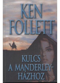 Ken Follett - Kulcs a Manderley-házhoz Ken Follett - Kulcs a Manderley-házhoz, Budapest 2003 antikvár könyv