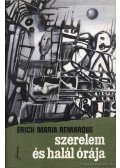 Erich Maria Remarque - Szerelem és halál órája