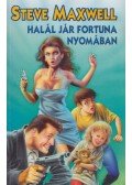 Maxwell, Steve - Halál jár Fortuna nyomában