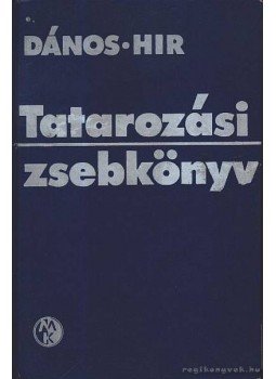 Dános György, Hír Alajos - Tatarozási zsebkönyv Dános György, Hír Alajos - Tatarozási zsebkönyv, Budapest 1976 antikvár könyv