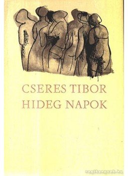 Cseres Tibor - Hideg napok Cseres Tibor - Hideg napok, Budapest 1964 antikvár könyv