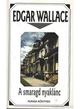 Edgar Wallace - A smaragd nyaklánc Edgar Wallace - A smaragd nyaklánc, Budapest 0 antikvár könyv
