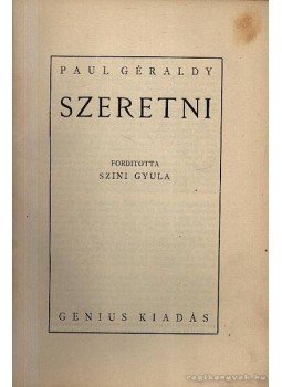 Paul Géraldy - Szeretni Paul Géraldy - Szeretni, 0 antikvár könyv