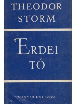 Theodor Storm - Erdei tó Theodor Storm - Erdei tó, 1962 antikvár könyv