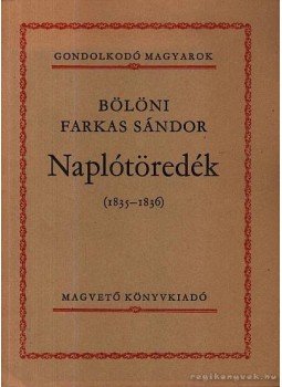 Bölöni Farkas Sándor - Naplótöredék 1835-1836 Bölöni Farkas Sándor - Naplótöredék 1835-1836, Budapest 1982 antikvár könyv