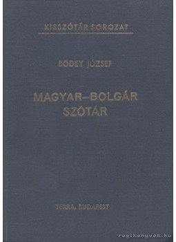 Bödey József - Magyar-bolgár szótár Bödey József - Magyar-bolgár szótár, Budapest 1986 antikvár könyv